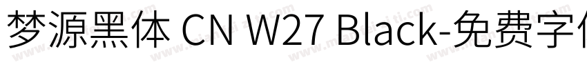梦源黑体 CN W27 Black字体转换